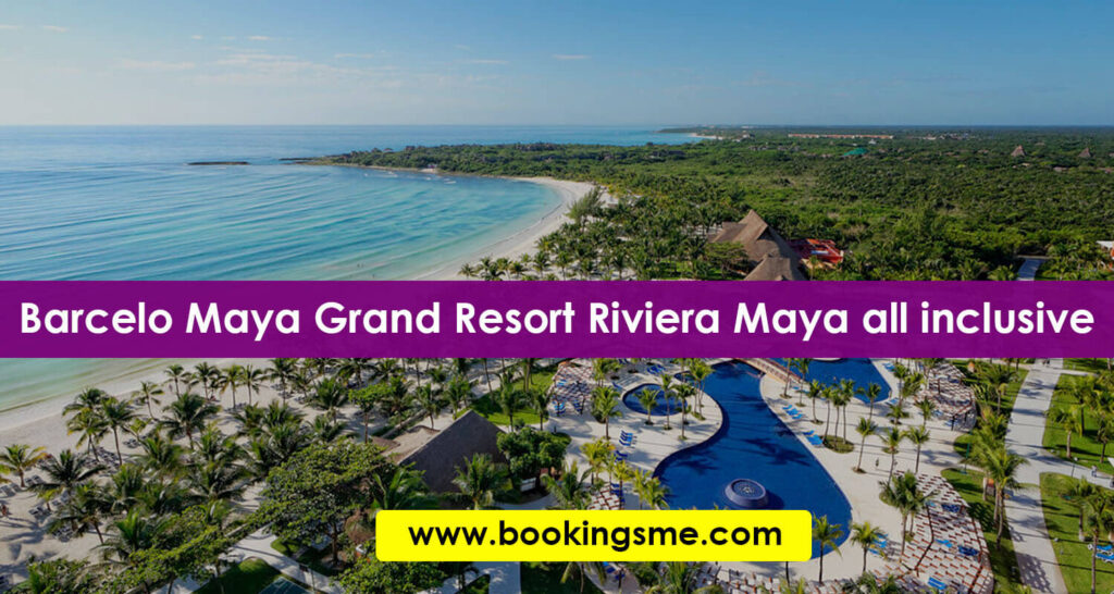 Barcelo Maya Grand Resort Riviera Maya all inclusive
