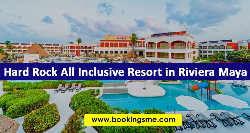 Hard Rock All Inclusive Resort in Riviera Maya