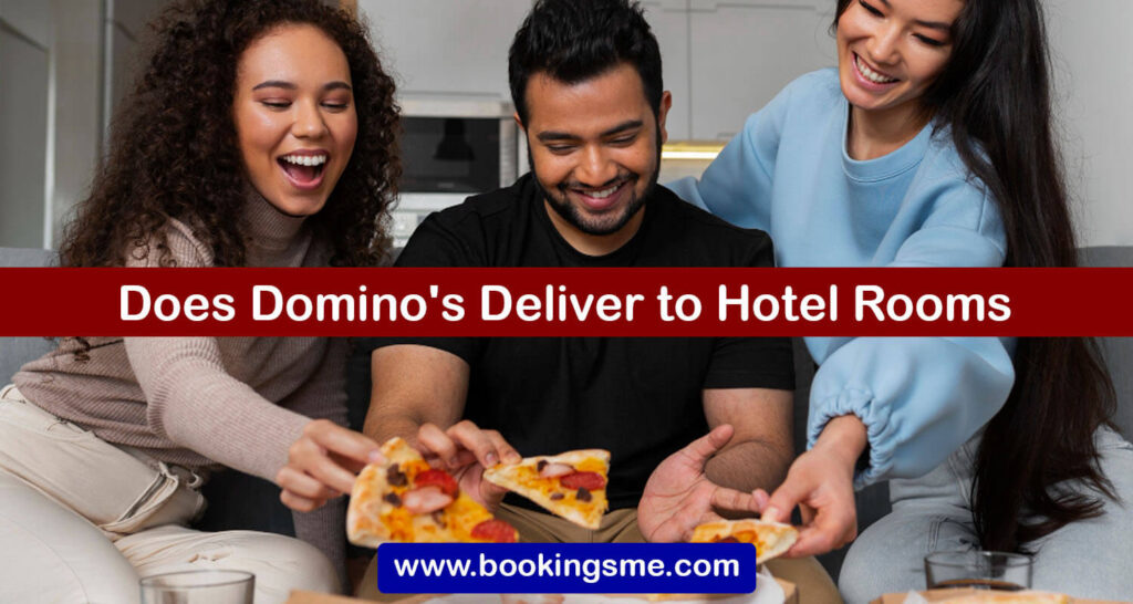 Does Domino's Deliver to Hotel Rooms