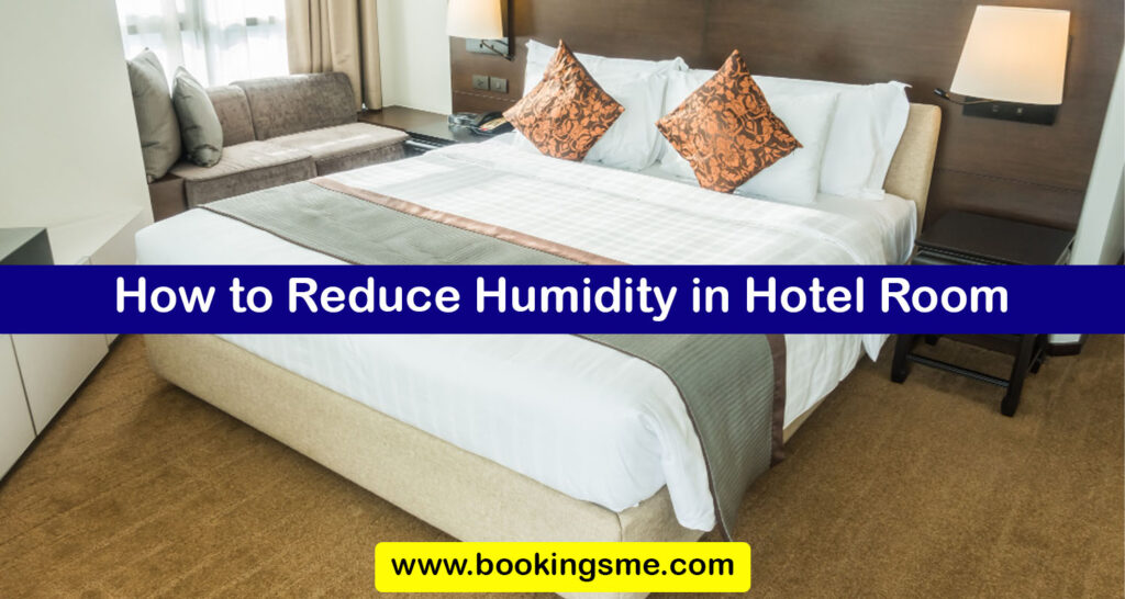 How to Reduce Humidity in Hotel Room