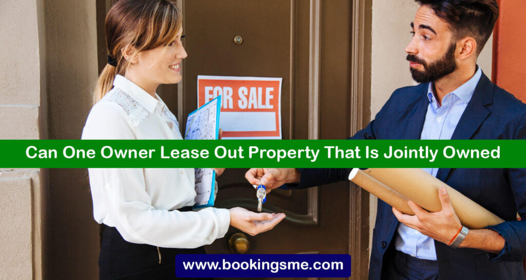 Can One Owner Lease Out Property That Is Jointly Owned