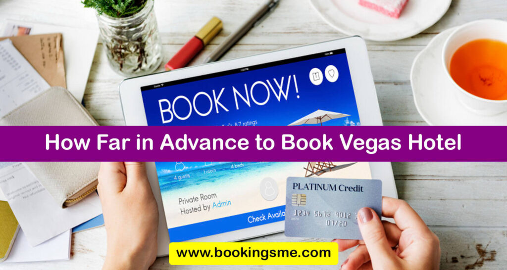 How Far in Advance to Book Vegas Hotel