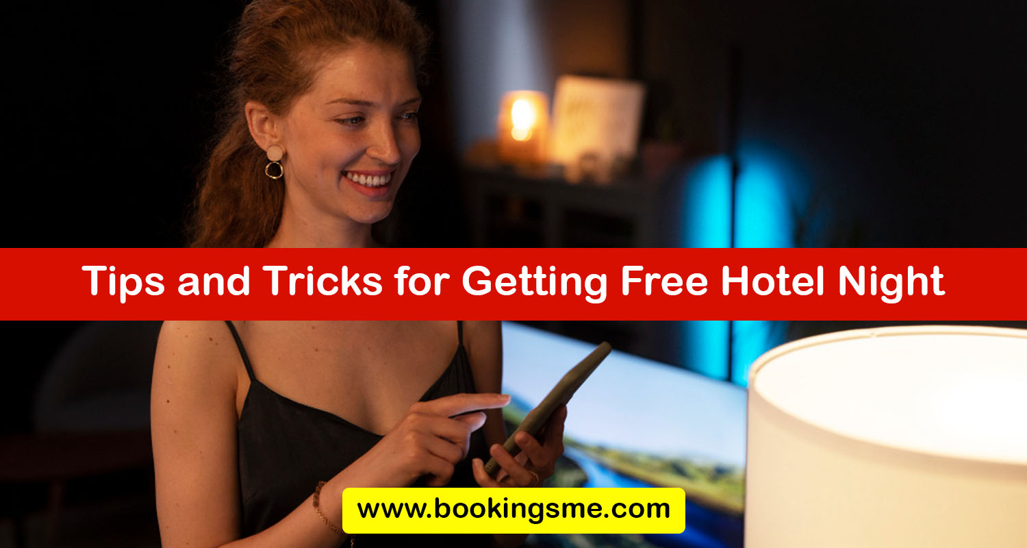 Tips and Tricks for Getting Free Hotel Night