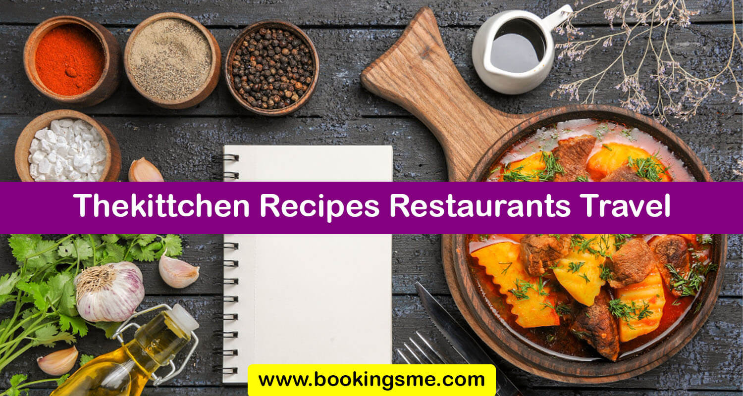 Thekittchen Recipes Restaurants Travel