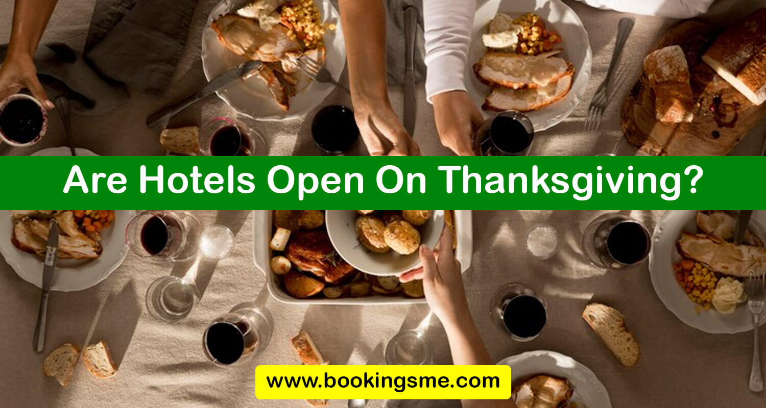 Are Hotels Open On Thanksgiving